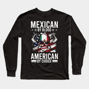 Mexican By Blood American By Choice Usa Us Mexican American Long Sleeve T-Shirt